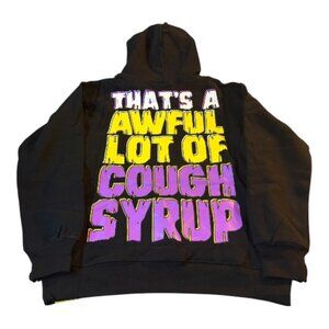 Thats a Awful Lot of Cough Syrup Hoodie